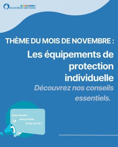 En novembre, dans le cadre de notre campagne SST chez ECOCLEAN Services, nous souhaitons souligner l'importance des Équipements de Protection Individuelle (EPI) pour assurer la sécurité de chacun. Suivez nos causeries mensuelles avec nos équipes !